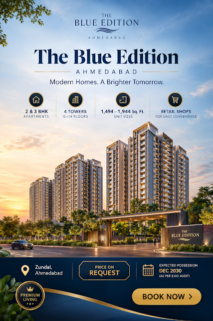 The Blue Edition Ahmedabad - New Launch Flats Ahmedabad - 2 and 3 BHK flats in Zundal, Ahmedabad